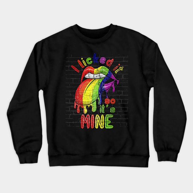 Lesbian Gay Pride Month I Licked It So Its Mine Lgbt Crewneck Sweatshirt by hony.white